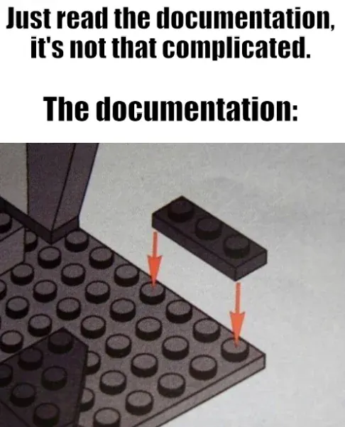 'When the documentation is complicated' meme